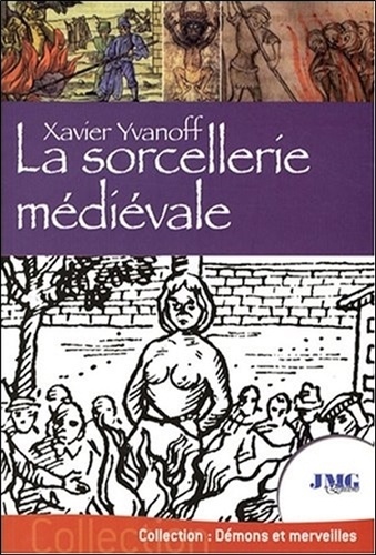 Xavier Yvanoff - La sorcellerie médiévale.