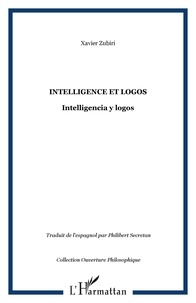 Xavier Zubiri - Intelligence et logos - Inteligancia y logos.
