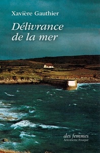 Bibliothèque eBookStore: Délivrance de la mer par Xavière Gauthier (Litterature Francaise) 9782721013859