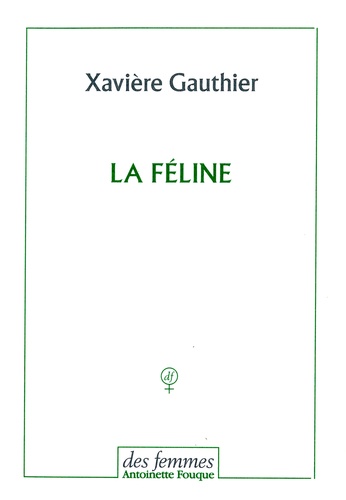 Xavière Gauthier - La féline.