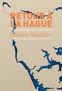 Xavière Gauthier - Retour à La Hague - Féminisme et nucléaire.