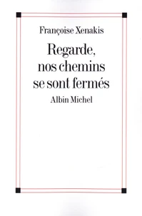 Regarde, nos chemins se sont fermés