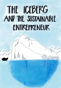  Xenia Duffy et  Maria Shubra Ovesen - The Iceberg and the Sustainable Entrepreneur.