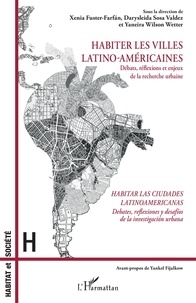 Xenia Fuster-Farfán et Darysleida Sosa Valdez - Habiter les villes latino-américaines - Débats, réflexions et enjeux de la recherche urbaine.