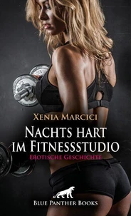 Nachts hart im Fitnessstudio | Erotische Geschichte