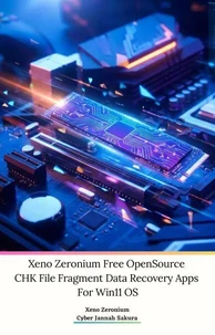Xeno Zeronium Free OpenSource CHK File Fragment Data Recovery Apps For Win11 OS