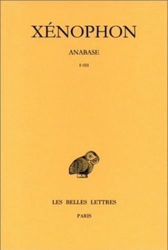  Xénophon - Anabase - Tome 1, Livres I-III.