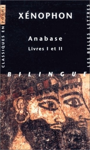  Xénophon - Anabase. Livres I Et Ii, Edition Bilingue Francais-Grec.