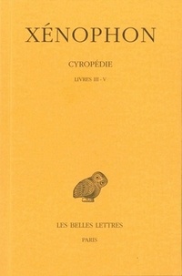  Xénophon - Cyropédie - Tome 2, Livres III à V.