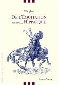  Xénophon - De l'équitation - Suivi de l'Hipparque.