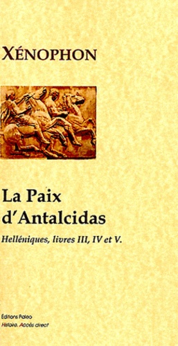  Xénophon - Helléniques - Livres III à V, La paix d'Antalcidas (400-376).