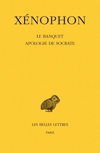  Xénophon - Le Banquet ; Apologie de Socrate.