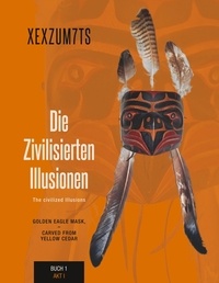  XEXZUM7TS - Die zivilisierten Illusionen.