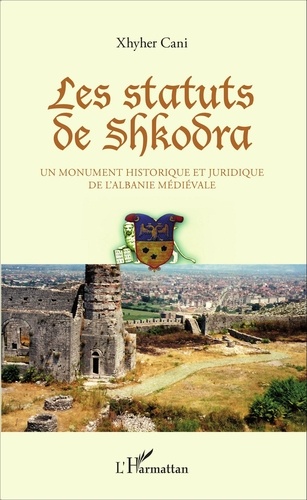 Les statuts de Shkodra. Un monument historique et juridique de l'Albanie médiévale