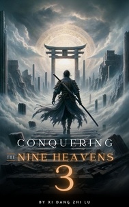  Xi Dang Zhi Lu - Conquering the Nine Heavens: An Isekai Xiaxia Cultivation - Conquering the Nine Heavens, #3.