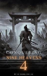  Xi Dang Zhi Lu - Conquering the Nine Heavens: An Isekai Xiaxia Cultivation - Conquering the Nine Heavens, #4.