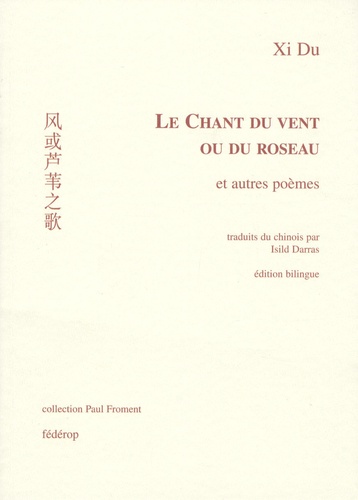 Xi Du - Le chant du vent ou du roseau - Et autres poèmes.