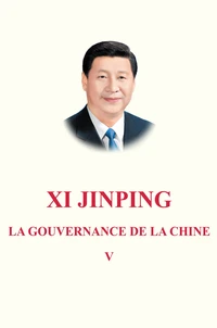Xi Jinping: La gouvernance de la chine V (en français)