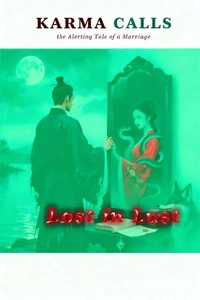 Karma Calls, the Alerting Tale of a Marriage: Lost in Lust