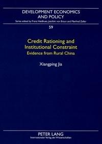 Xianping Jia - Credit Rationing and Institutional Constraint - Evidence from Rural China.