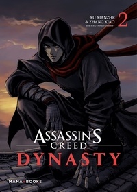 Xianzhe Xu et Xiao Zhang - Assassin's Creed Dynasty Tome 2 : .