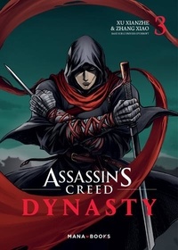 Xianzhe Xu et Xiao Zhang - Assassin's Creed Dynasty Tome 3 : .