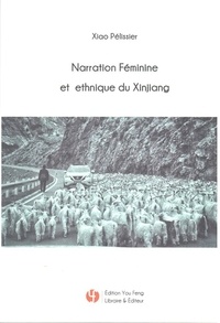 Xiao Pélissier - Narration féminine et ethnique du Xinjiang.