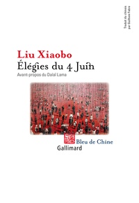 Xiaobo Liu - Elégies du 4 juin.