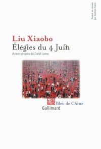 Xiaobo Liu - Elégies du 4 juin.