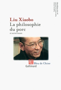 Xiaobo Liu - La philosophie du porc et autres essais.