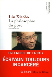Xiaobo Liu - La philosophie du porc et autres essais.