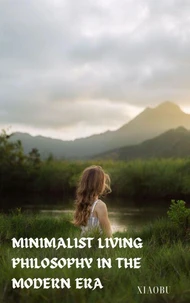 Minimalist Living Philosophy In The Modern Era