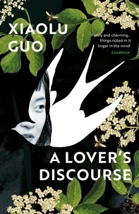 Xiaolu Guo - A Lover's Discourse.