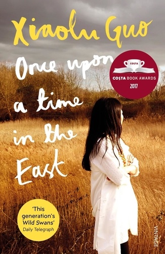 Xiaolu Guo - Once Upon A Time in the East - A Story of Growing up.