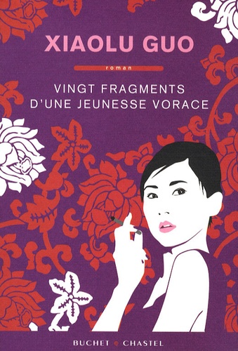 Xiaolu Guo - Vingt fragments d'une jeunesse vorace.