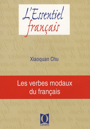 Xiaoquan Chu - Les verbes modaux du français.