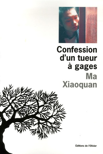 Xiaoquan Ma - Confession d'un tueur à gages.
