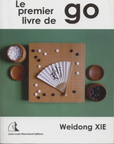 Le premier livre de go - Weidong Xie | Decitre