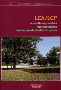 Pascal Christel et  XII J MENUCOURT - LCA/LCP : nouvelles approches thérapeutiques des ligamentoplasties du genou - XIIème Journée de Menucourt.