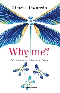  Ximena Tiscareño - Why Me? Life After an Accident or a Disease.