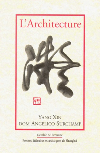Xin Yang et Angelico Surchamp - L'Architecture.