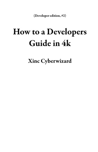  Xinc Cyberwizard - How to a Developers Guide in 4k - Developer edition, #2.
