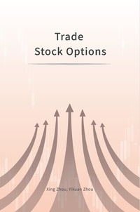  Xing Zhou et  Yikuan Zhou - Trade Stock Options.