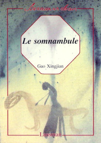 Xingjian Gao - Le Somnambule.