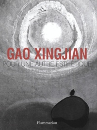Xingjian Gao - Pour Une Autre Esthetique.