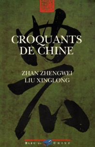 Xinglong Liu et Zhengwei Zhan - Croquants de Chine.