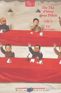 Xinglong Liu - Du thé d'hiver pour Pékin.