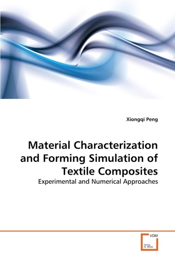 Material Characterization and Forming Simulation of Textile Composites. Experimental and Numerical Approaches