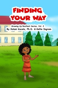  Xolani Kacela et  Kellie Ingram - Finding Your Way - Growing Up Resilient, #2.