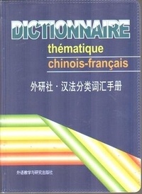  XU Xiuzhi - Dictionnaire Chinois-Francais Des Mots Classes Selon Les Idees.
